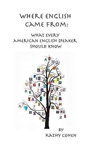 Where English Came From: What Every American English Speaker Should Know