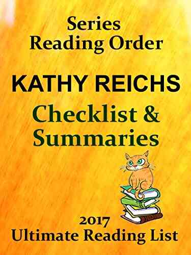 KATHY REICHS CHECKLIST AND SUMMARIES ALL AND SERIES: READING LIST CHECKLIST AND STORY SUMMARIES FOR ALL KATHY REICHS FICTION (Ultimate Reading List 26)