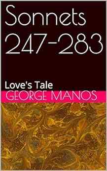 Sonnets 247 283: Love S Tale George Manos