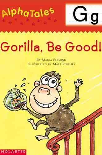 AlphaTales: G: Gorilla Be Good (Alpha Tales)