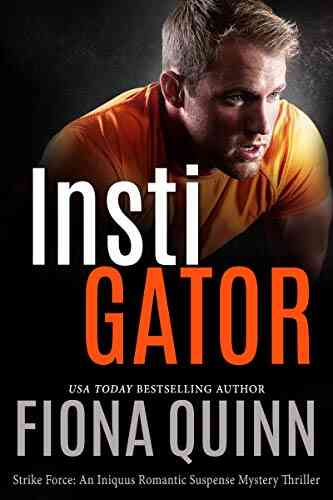 Instigator (Strike Force: An Iniquus Romantic Suspense Mystery Thriller 3)