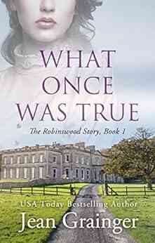 What Once Was True: An Irish WW2 Story (The Robinswood Story 1)