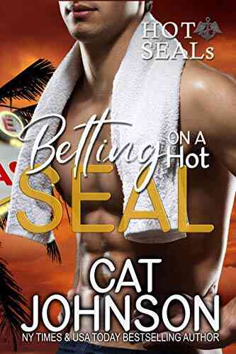 Betting On A Hot SEAL: An Older Woman Younger Man Romance (Hot SEALs)