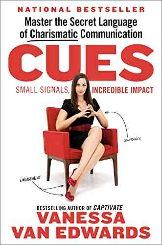 Cues: Master The Secret Language Of Charismatic Communication
