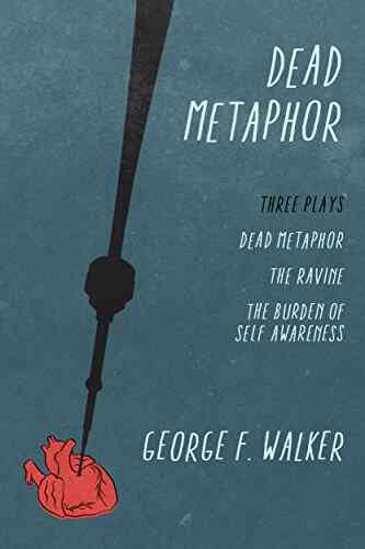 Dead Metaphor: Three Plays George F Walker