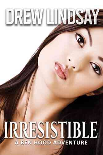 Irresistible (Ben Hood Thrillers 38)