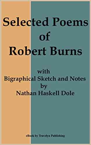 Selected Poems Of Robert Burns: With Biographical Sketch And Notes By Nathan Haskell Dole