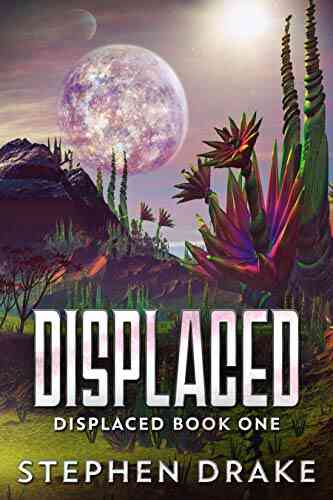 Displaced: A Sci Fi Novel Stephen Drake