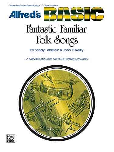 Fantastic Familiar Folk Songs: For B Flat Instruments (Clarinet Bass Clarinet Cornet Baritone T C Tenor Saxophone) (Alfred S Basic)