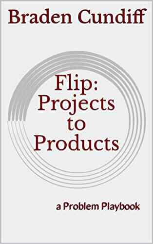 Flip: Projects To Products: A Problem Playbook
