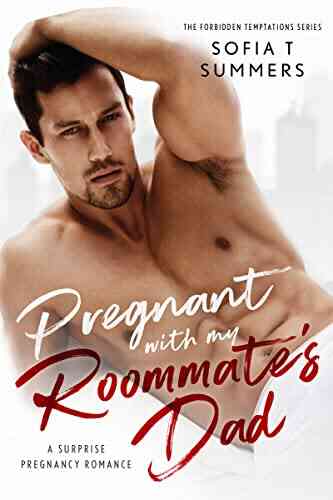 Pregnant With My Roommate S Dad: A Forbidden Age Gap Romance (Forbidden Temptations)