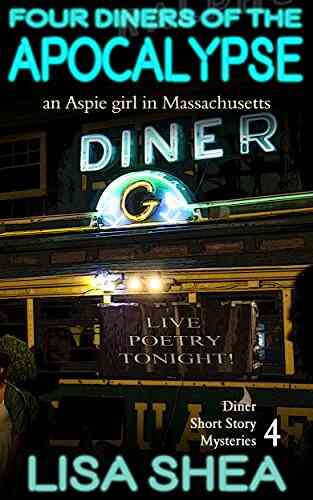 Four Diners Of The Apocalypse An Aspie Girl In Massachusetts (Diner Short Story Mysteries 4)