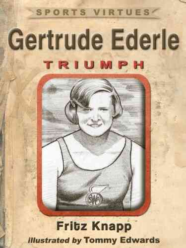 Gertrude Ederle: Triumph (Sports Virtues 11)