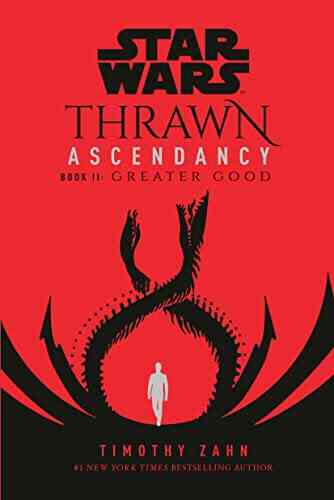 Star Wars: Thrawn Ascendancy (Book II: Greater Good) (Star Wars: The Ascendancy Trilogy 2)