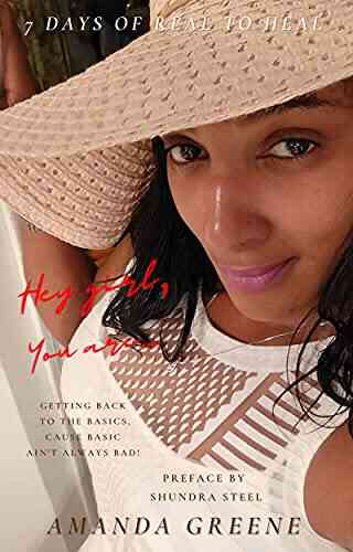 Hey Girl You Are : 7 Days Of Real To Heal