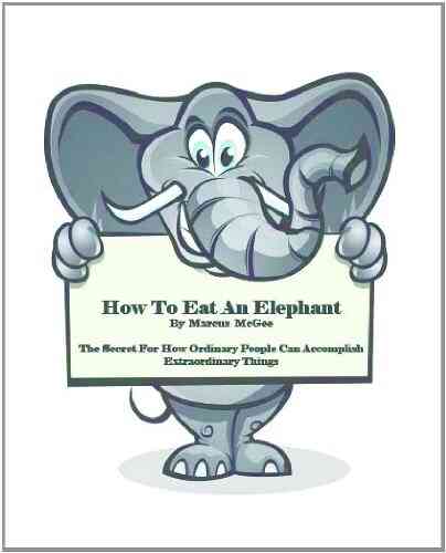 How To Eat An Elephant