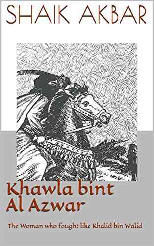 Khawla Bint Al Azwar: The Woman Who Fought Like Khalid Bin Walid
