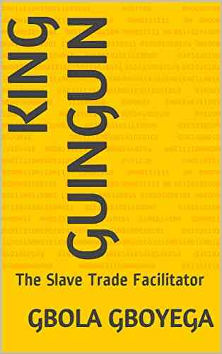 King Guinguin: The Slave Trade Facilitator