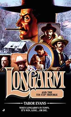 Longarm 366: Longarm And The Tin Cup Trouble