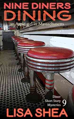 Nine Diners Dining An Aspie Girl In Massachusetts (Diner Short Story Mysteries 9)