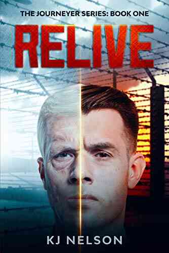Relive: A Time Travel Adventure (The Journeyer 1)