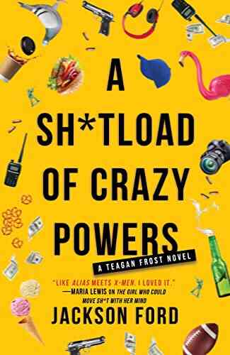 A Sh*tload Of Crazy Powers (The Frost Files 4)