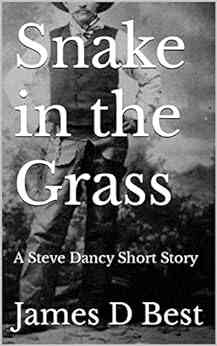 Snake In The Grass: A Steve Dancy Short Story (A Steve Dancy Tale)