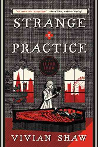 Strange Practice (A Dr Greta Helsing Novel 1)