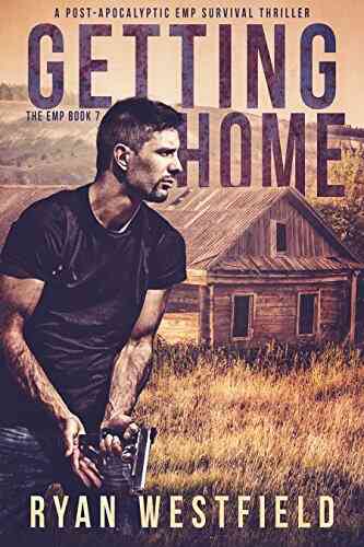 Getting Home: A Post Apocalyptic EMP Survival Thriller (The EMP 7)