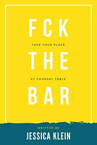 Fck The Bar: Take Your Place At Counsel Table