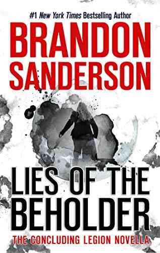 Legion: Lies Of The Beholder: The Concluding Legion Novella