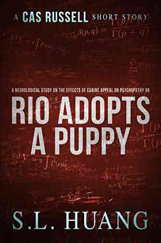 A Neurological Study On The Effects Of Canine Appeal On Psychopathy Or RIO ADOPTS A PUPPY: A Cas Russell Short Story (Cas Russell Series)