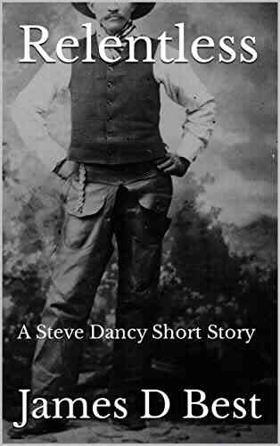 Relentless: A Steve Dancy Short Story (A Steve Dancy Tale)
