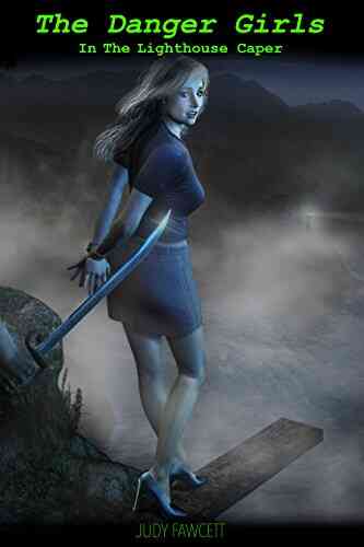 The Danger Girls: In The Lighthouse Caper