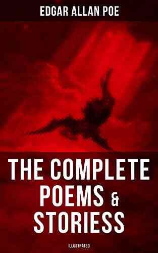 The Complete Poems Stories Of Edgar Allan Poe (Illustrated): The Raven Annabel Lee Ligeia The Sphinx The Fall Of The House Of Usher The Tell Tale Heart