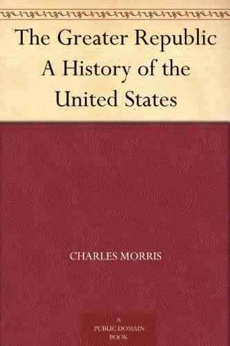 The Greater Republic A History Of The United States