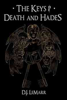 The Keys Of Death And Hades (The Epic Of Lucifer 1)