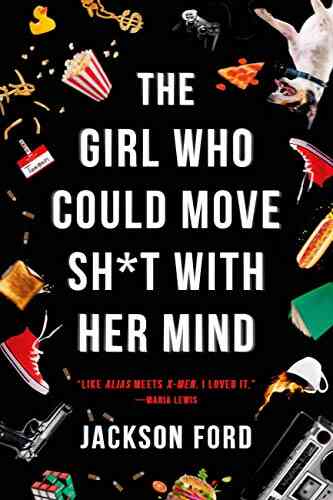 The Girl Who Could Move Sh*t With Her Mind (The Frost Files 1)