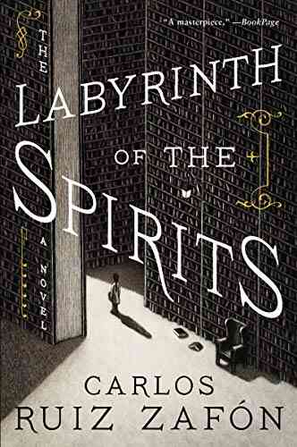 The Labyrinth Of The Spirits: A Novel (The Cemetery Of Forgotten 4)