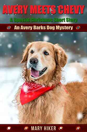 Avery Meets Chevy: A Special Christmas Short Story: An Avery Barks Dog Mystery (Avery Barks Cozy Dog Mysteries)