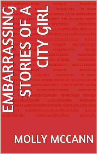 Embarrassing Stories Of A City Girl