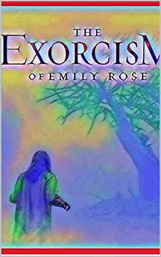 The Interesting Story Of The Exorcism Of Rose Of Emily: (Best Mystery Book)