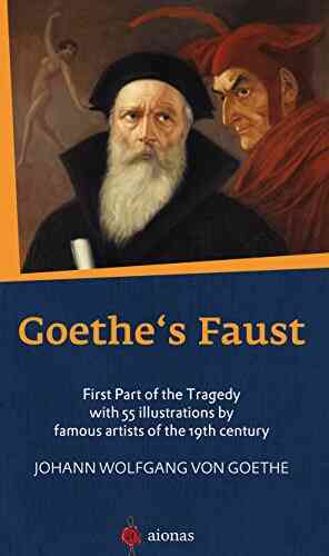 Goethe S Faust: First Part Of The Tragedy With 55 Illustrations By Famous Artists Of The 19th Century