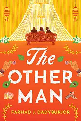 The Other Man Farhad J Dadyburjor