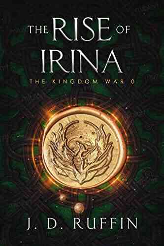 The Rise Of Irina: A Thousand Years Before A Novella (The Kingdom War)