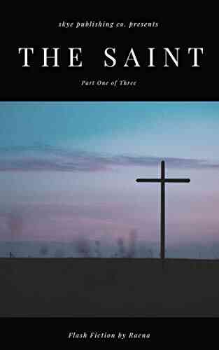 The Saint: (Part I Of III)