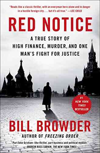 Red Notice: A True Story Of High Finance Murder And One Man S Fight For Justice