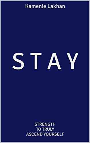 S T A Y: STRENGTH TO TRULY ASCEND YOURSELF