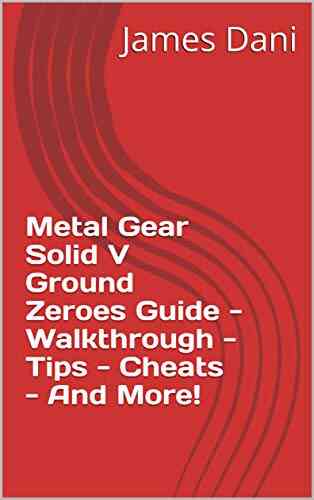 Metal Gear Solid V Ground Zeroes Guide Walkthrough Tips Cheats And More