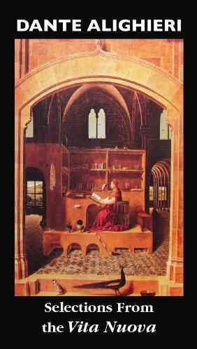SELECTIONS FROM THE VITA NOUVA (European Writers)
